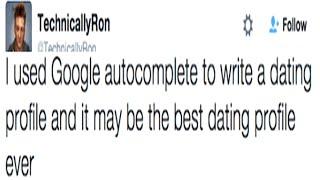 I used Google autocomplete to write a dating profile