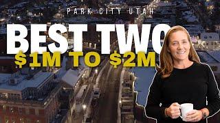 Park City Homes For Sale | Best Two Homes $1M to $2M  Episode 1