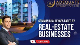 Know how you can deal with the top challenges faced by Real-Estate companies.