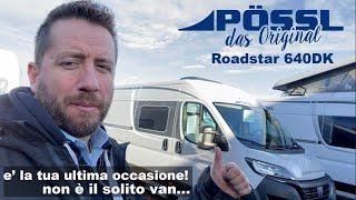 E' la tua ultima occasione! Possl Roadstar 640DK, il van DIVERSO!