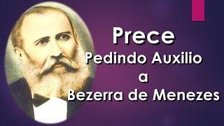 Prece pedindo auxílio à Bezerra de Menezes