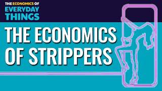 57. Strippers | The Economics of Everyday Things