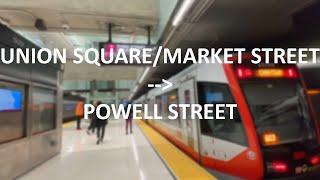 Transferring from Union Square Station to Powell St. Station | Central Subway