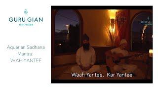 Kundalini Yoga - Aquarian Sadhana Mantras: WAAH YANTEE, KAR YANTEE