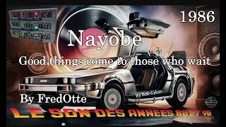 Nayobe  - Good things come to those who wait 1986 AB by FredOtte