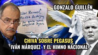  GONZALO GUILLÉN REVELA UNA GRAN CHIVA SOBRE PEGASUS. IVÁN MÁRQUEZ Y EL HIMNO NACIONAL. 