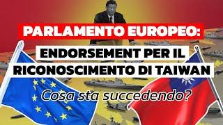 Parlamento Europeo: endorsement per il riconoscimento di Taiwan. Cosa sta succedendo?