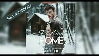 Finding Home  - Full Christmas Sweet Romance Audiobook by Alice Fox