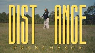 Distance | Franchesca |  (Official Music Video)