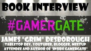 GamerGate Book Interview with James Desborough (Grim Jim)