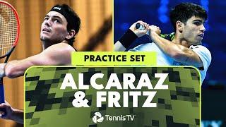 Carlos Alcaraz & Taylor Fritz Practice Set | Nitto ATP Finals 2024