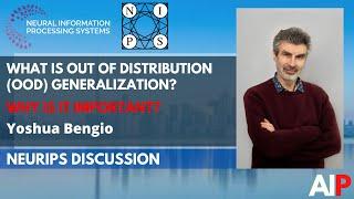 Yoshua Bengio et al: What is out of distribution (OOD) generalization & why is it important? NeurIPS