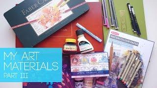  MY ART MATERIALS ~ Part III