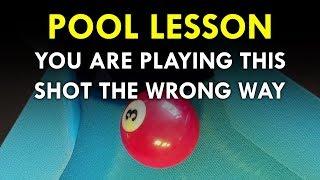 Pool Lesson | You Are Playing This Shot Wrong