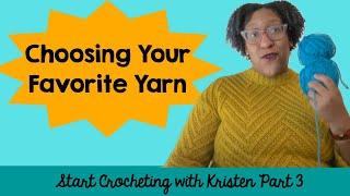 The Most Important Step in Crocheting: Choosing Yarn