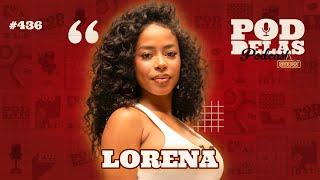 LORENA - PODDELAS PODCAST SHOW #436