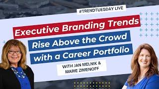 Executive Branding Trends: Rise Above the Crowd with a Career Portfolio