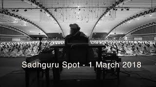 Sadhguru Spot – 1 Mar 2018 – A Personal Update