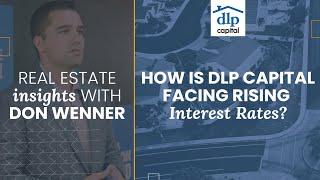 DLP Capital | Rising Interest Rates Discussion with Don Wenner