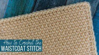 Waistcoat Stitch Crochet Tutorial