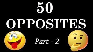 50 opposite words for kids ! Part - 2