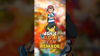 Ash’s Alola Team REMADE!