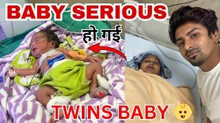 BABY  KI HALAT SERIOUS HO GAYI #twinsbaby