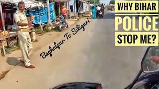 Why Bihar Police Stop Me?? |Baghalpur To Siliguri|bv vlogs.