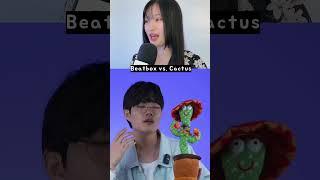 Beatbox vs. Cactus.