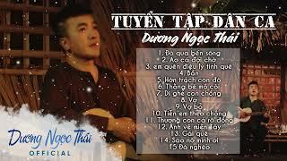 Dương Ngọc Thái -- Tuyển Tập Những Ca Khúc Miền Tây Nam Bộ Hay Nhất.