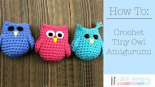 Tiny Owl Amigurumi Video Tutorial