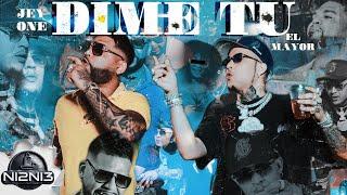 Jey One x El Mayor Clasico - Dime Tu (Video Oficial)