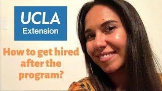 WHAT HAPPENS AFTER UCLA EXTENSION OR HOW TO GET HIRED?