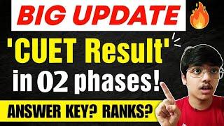 CUET 2024 Result Latest Update I Result in 02 Phases I Re-CUET Update