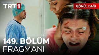 Gönül Dağı 149. Bölüm Fragmanı | "İrfan Bey kaza yapmış, ailesiyle birlikte..." @GonulDagiTRT