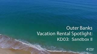 Outer Banks Vacation Rental Spotlight | KD03:  Sandbox II