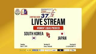 37th Kings Cup : KOR VS JPN WOMEN'S QUAD PREMIER GROUP B