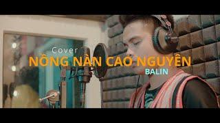 NỒNG NÀN CAO NGUYÊN - BALIN (MV Studio)