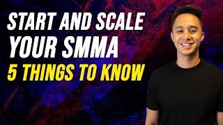 5 Things You Need To Start and Scale Your SMMA