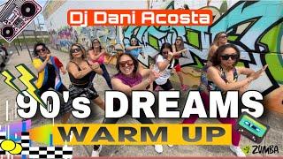 90's DREAMS WARM UP | Dj Dani Acosta  | ZUMBA | By: ZIN JOEL