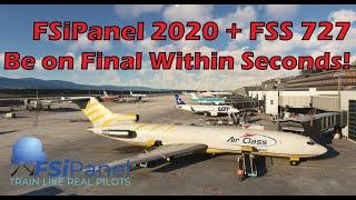 Master Approaches with FSiPanel & FSS 727: Be on Final in Seconds!