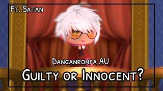 𝐆𝐮𝐢𝐥𝐭𝐲 𝐨𝐫 𝐈𝐧𝐧𝐨𝐜𝐞𝐧𝐭? | Obey me! | Danganronpa AU | Ft. Satan