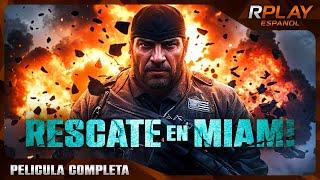 RESCATE EN MIAMI | ACCIÓN | RPLAY PELICULA COMPLETA EN EPANOL LATINO