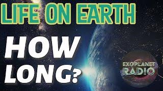 How Long Will Life on Earth Last? | Exoplanet Radio ep 42