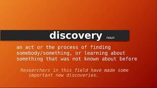 discovery , Meaning of discovery , Definition of discovery , Pronunciation of discovery