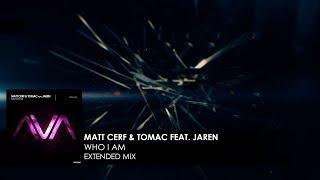 Matt Cerf & Tomac featuring Jaren - Who I Am