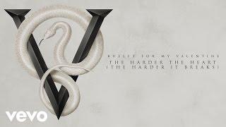 Bullet For My Valentine - The Harder the Heart (The Harder It Breaks) (Official Audio)