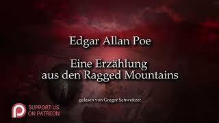 Edgar Allan Poe: Eine Erzählung aus den Ragged Mountains [Hörbuch, deutsch]