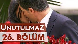 Unutulmaz 26. Bölüm @unutulmaz