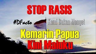 #StopRasis || Kemarin Papua, Kini Maluku || D'Fcato